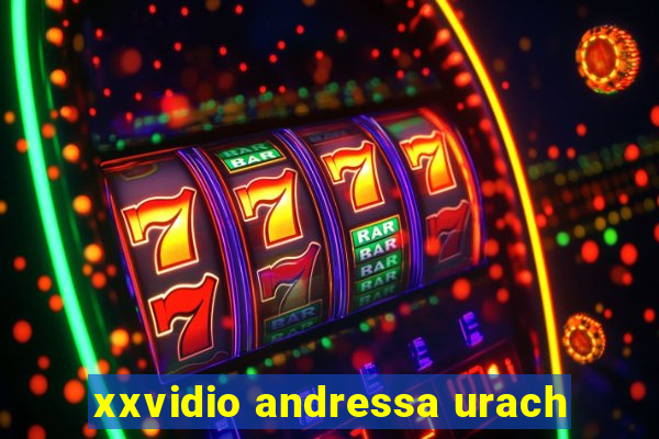 xxvidio andressa urach